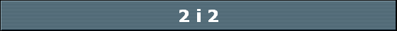 2 i 2